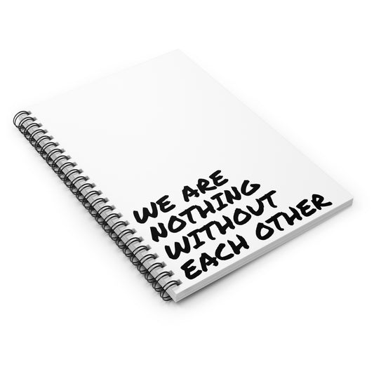 Copy of Ruled Line Notebook - 'We Are Nothing Without Each Other' Quote Design