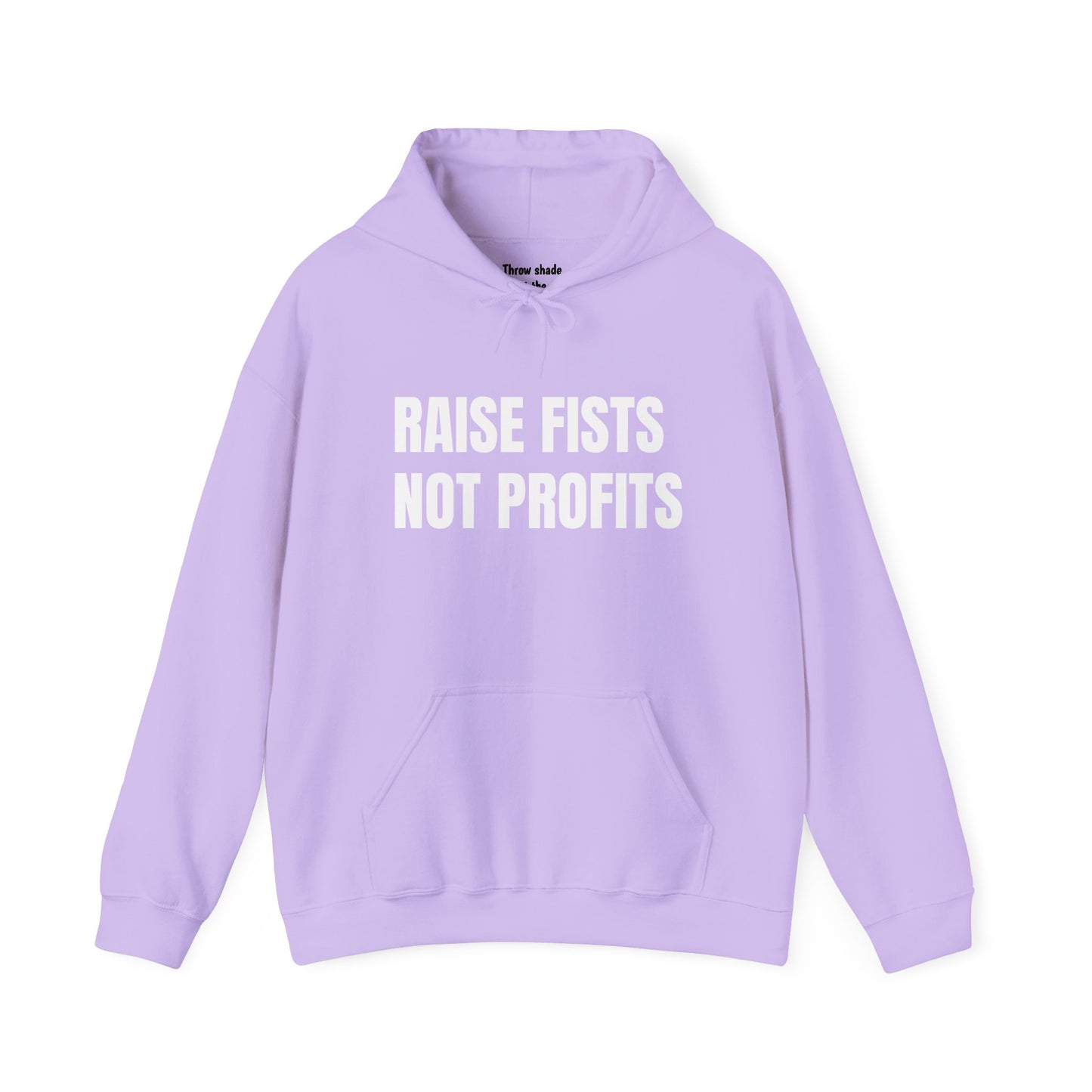 RAISE FISTS NOT PROFITS Hooded Sweatshirt