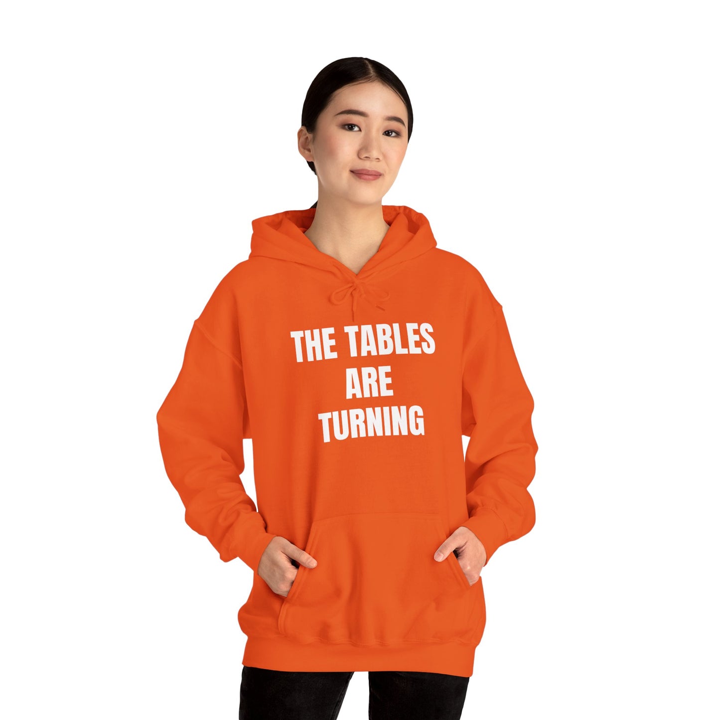 THE TABLES ARE TURNING Hooded Sweatshirt