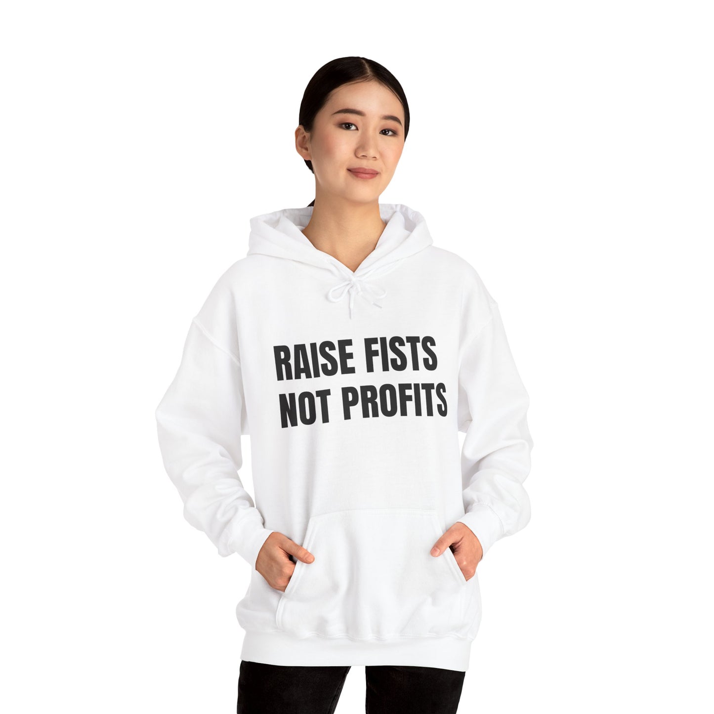 RAISE FISTS NOT PROFITS Hooded Sweatshirt