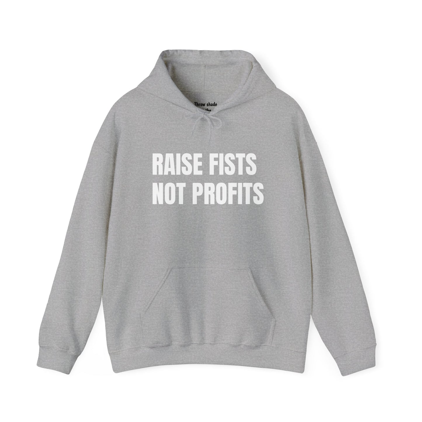 RAISE FISTS NOT PROFITS Hooded Sweatshirt