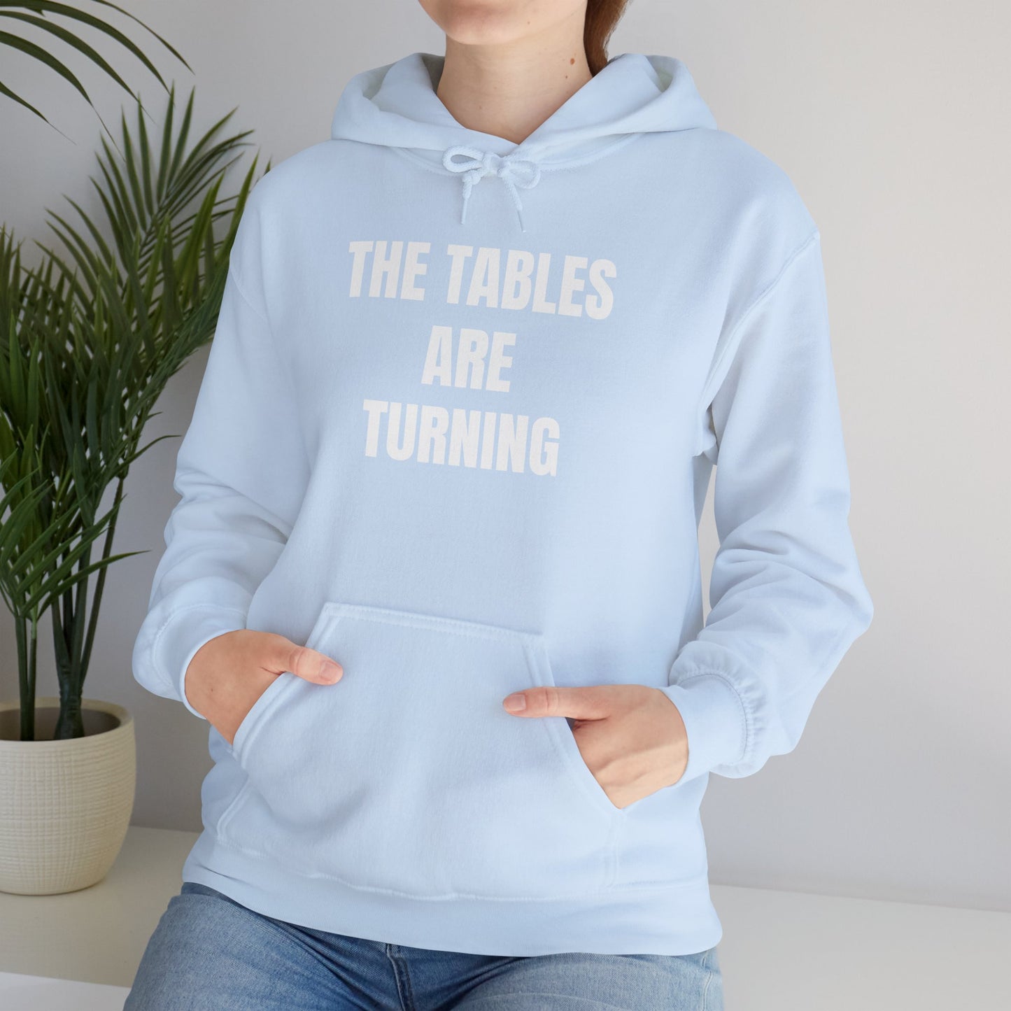 THE TABLES ARE TURNING Hooded Sweatshirt