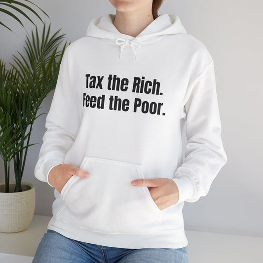 TAX THE RICH. FEED THE POOR. Hoodie