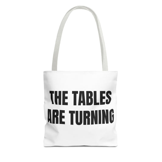 THE TABLES ARE TURNING Tote bag