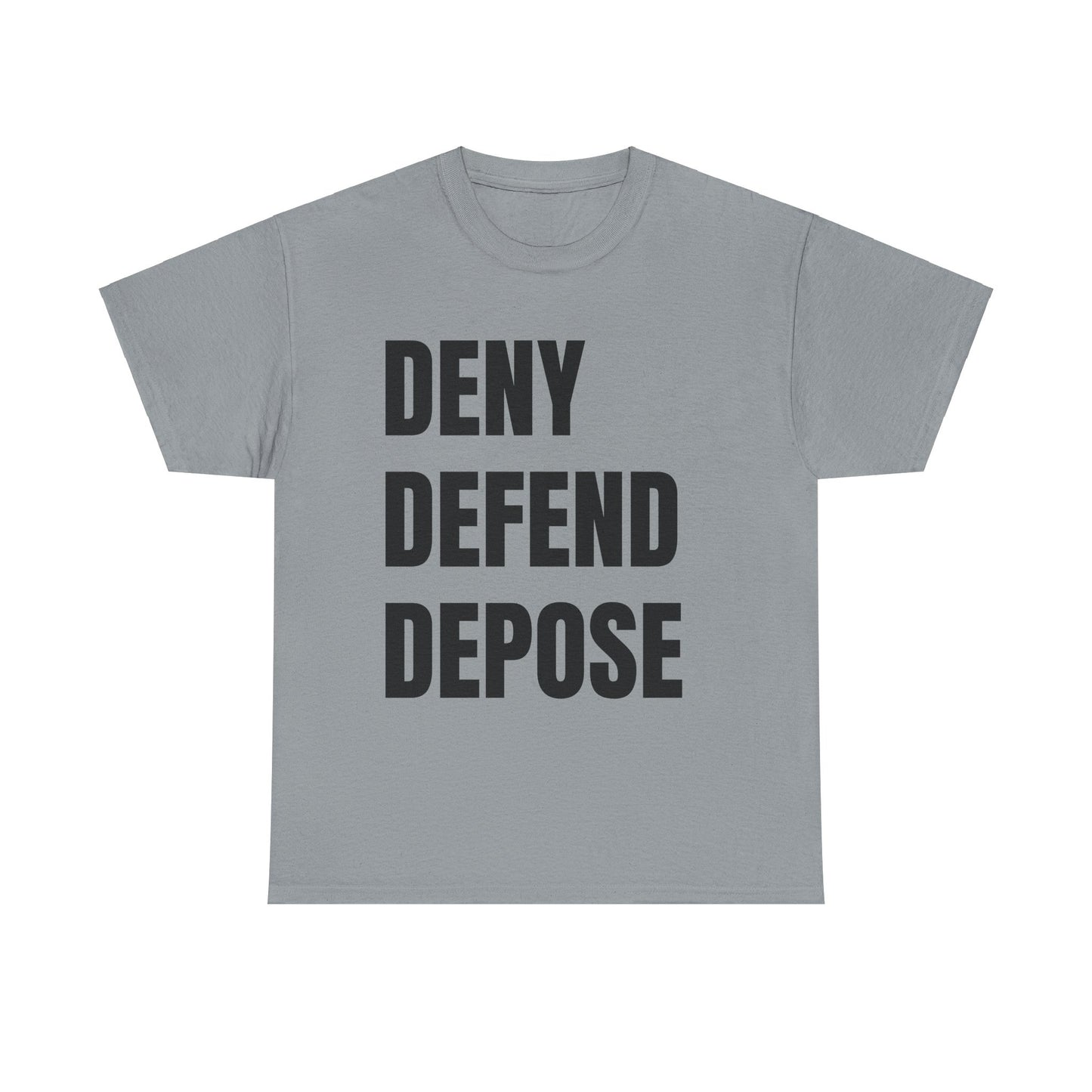 DENY, DEFEND, DEPOSE Tshirt