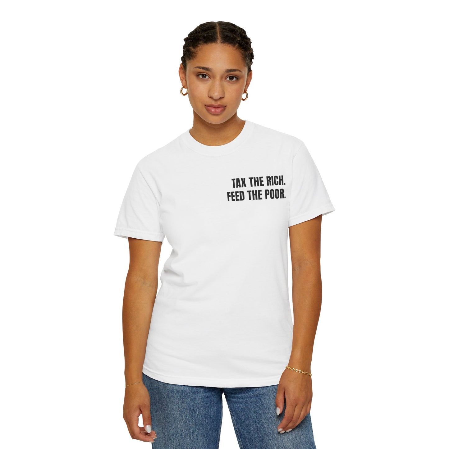 TAX THE RICH. FEED THE POOR T-shirt