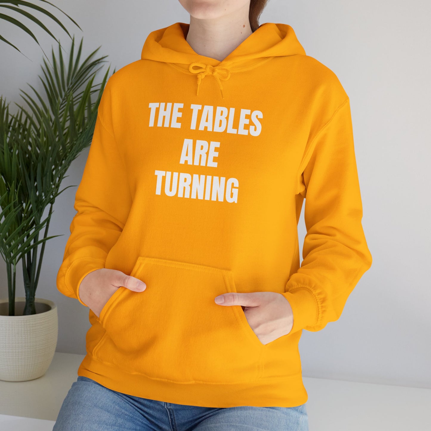 THE TABLES ARE TURNING Hooded Sweatshirt