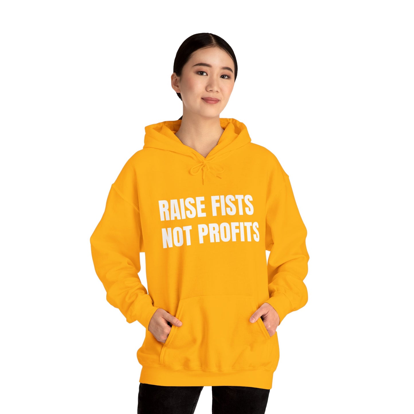 RAISE FISTS NOT PROFITS Hooded Sweatshirt