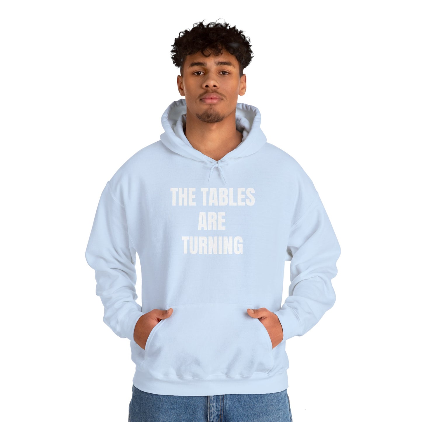 THE TABLES ARE TURNING Hooded Sweatshirt