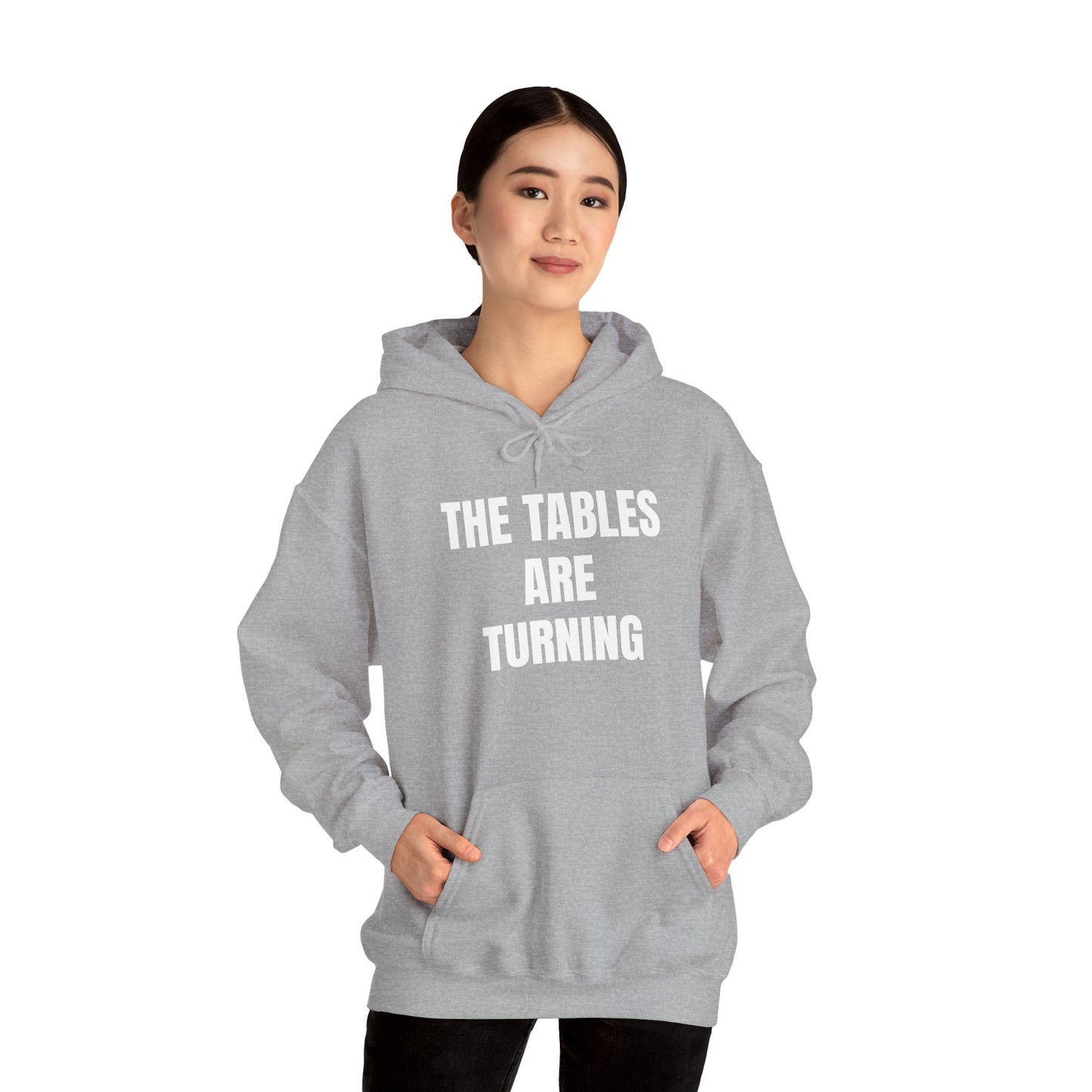 THE TABLES ARE TURNING Hooded Sweatshirt