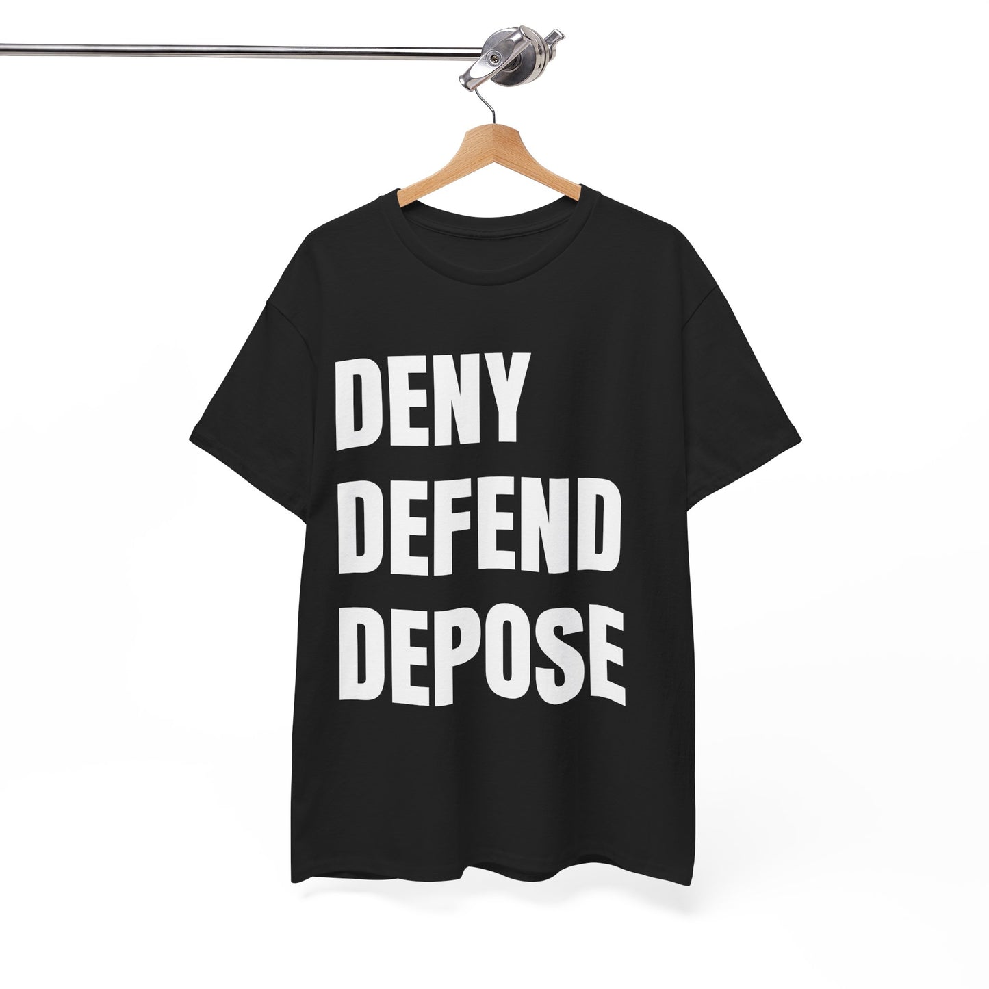 DENY, DEFEND, DEPOSE Tshirt