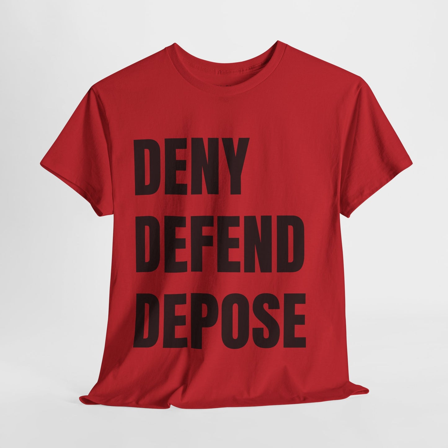 DENY, DEFEND, DEPOSE Tshirt