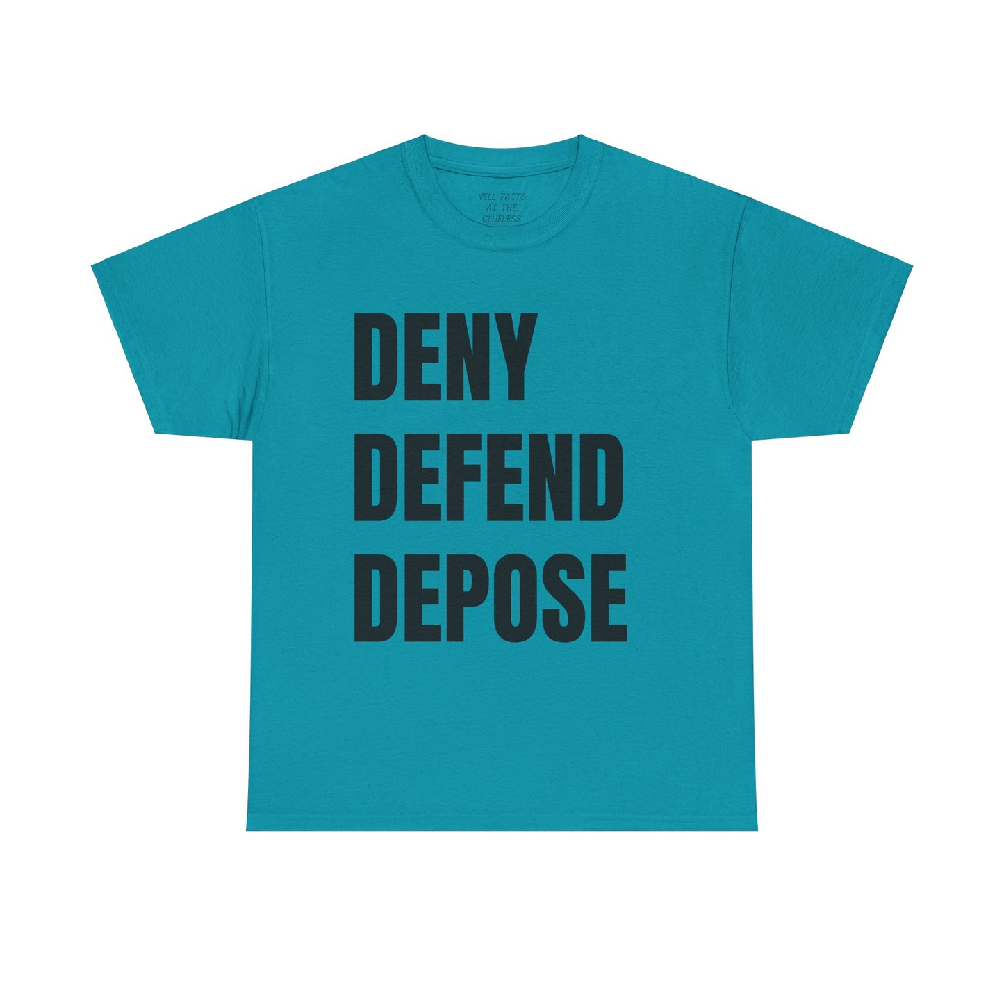 DENY, DEFEND, DEPOSE Tshirt