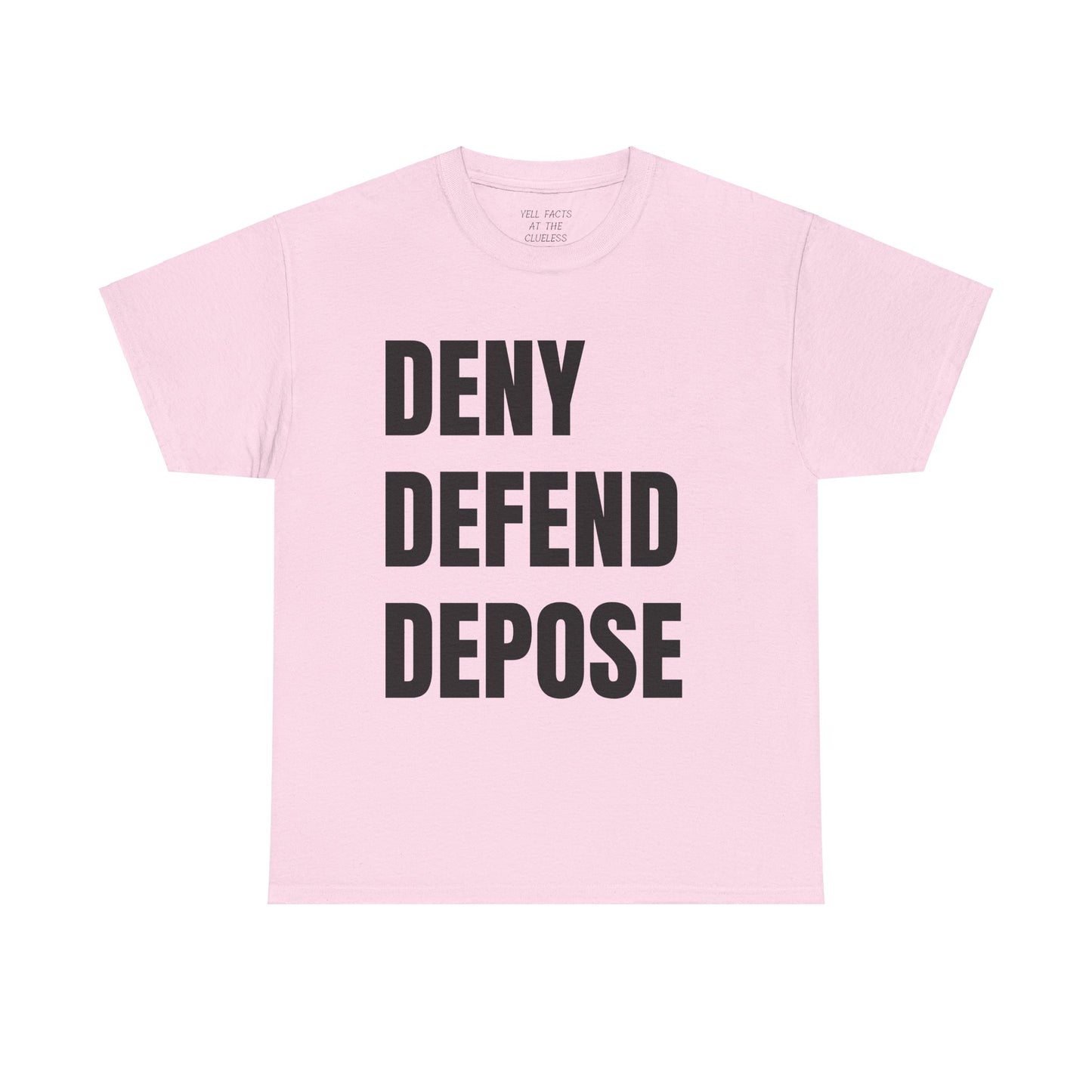 DENY, DEFEND, DEPOSE Tshirt