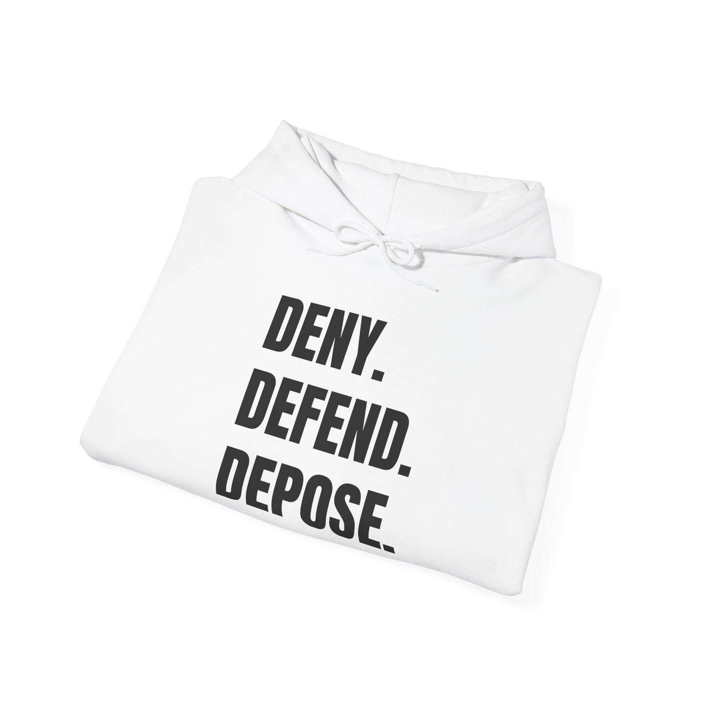 DENY, DEFEND, DEPOSE Hoodie