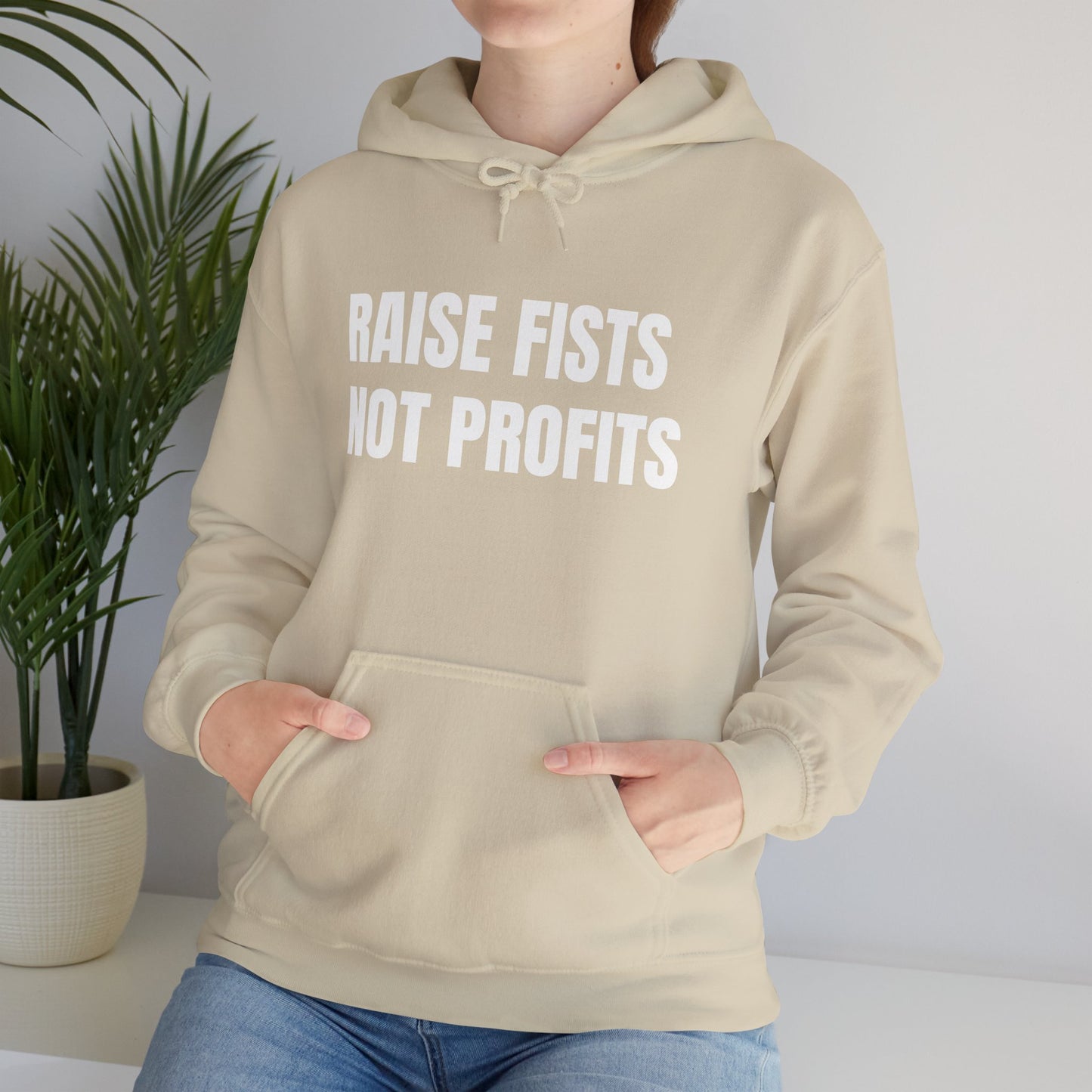 RAISE FISTS NOT PROFITS Hooded Sweatshirt