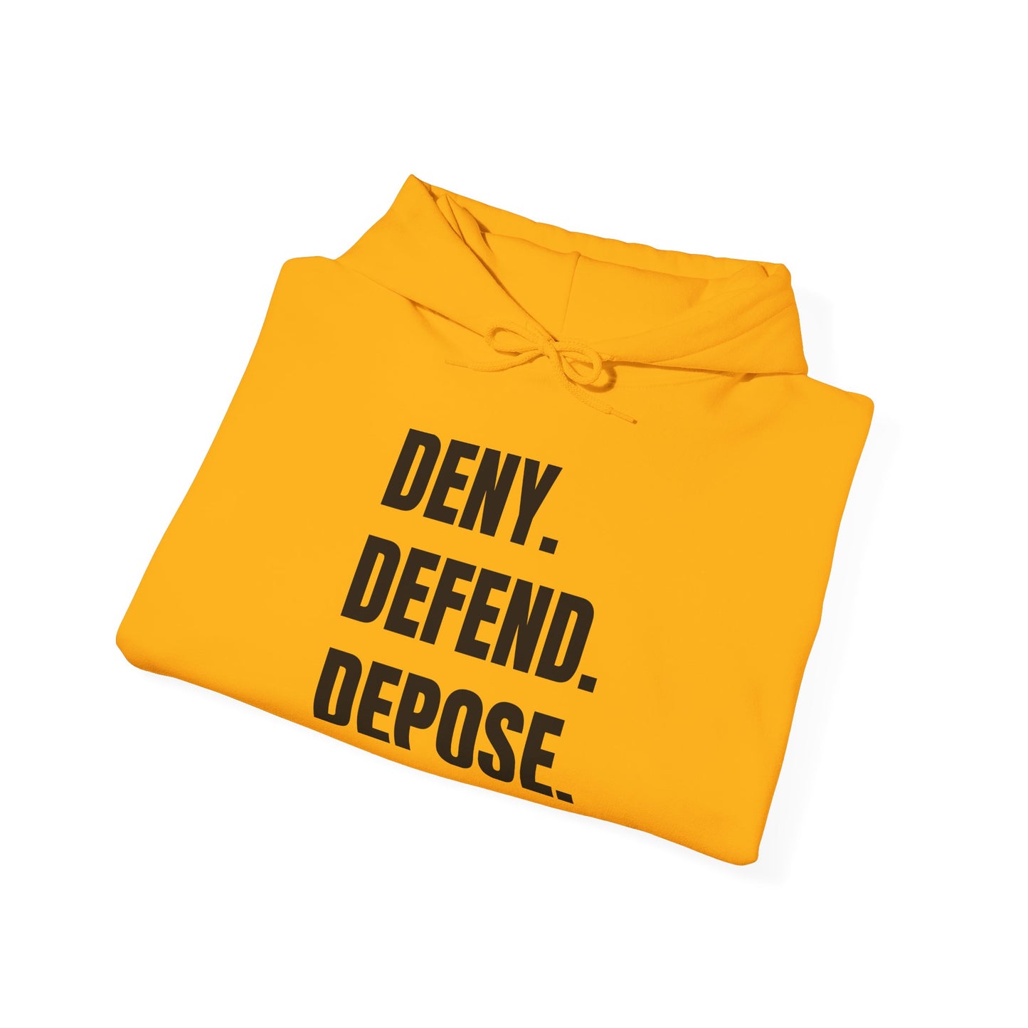 DENY, DEFEND, DEPOSE Hoodie