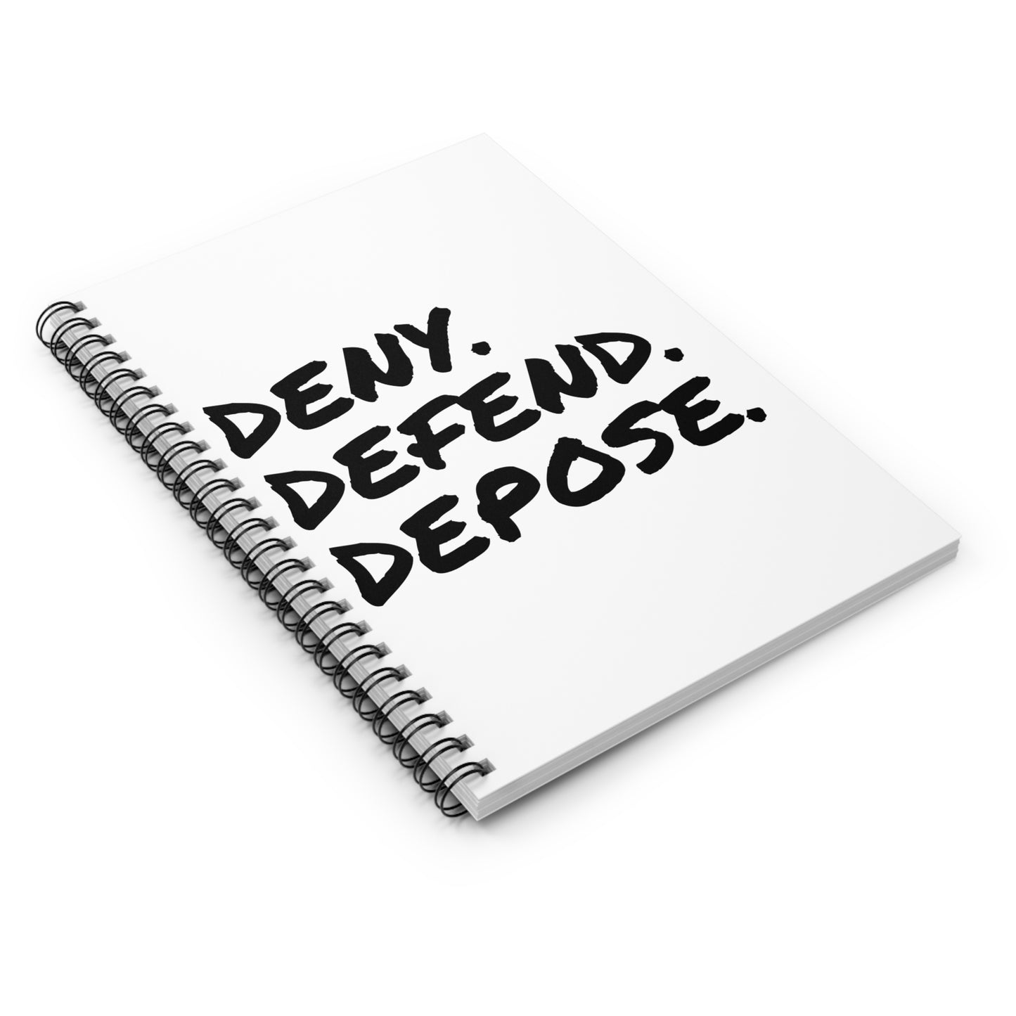 Inspirational Spiral Notebook - 'Deny. Defend. Depose.' - Perfect for Students and Professionals.