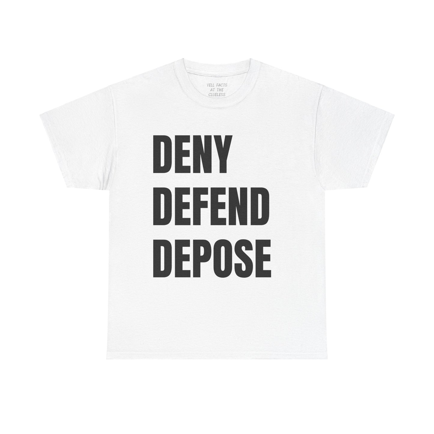 DENY, DEFEND, DEPOSE Tshirt