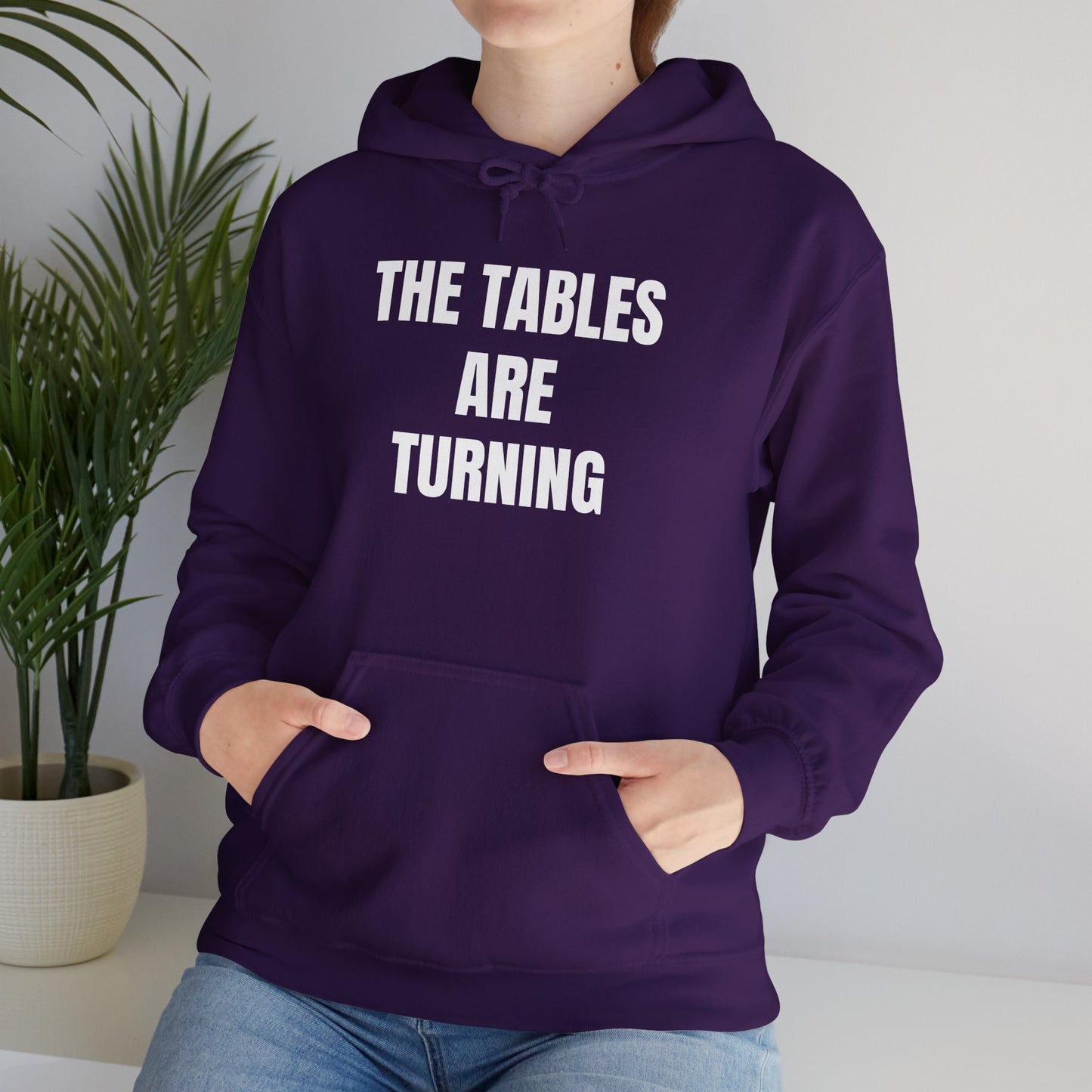 THE TABLES ARE TURNING Hooded Sweatshirt