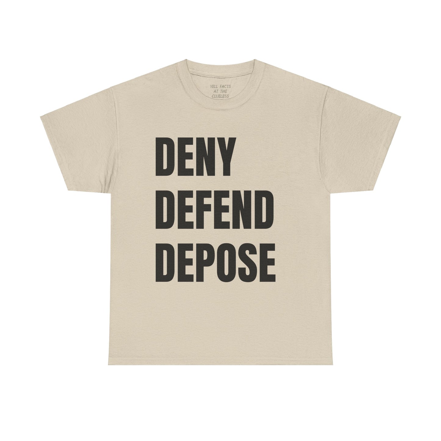 DENY, DEFEND, DEPOSE Tshirt