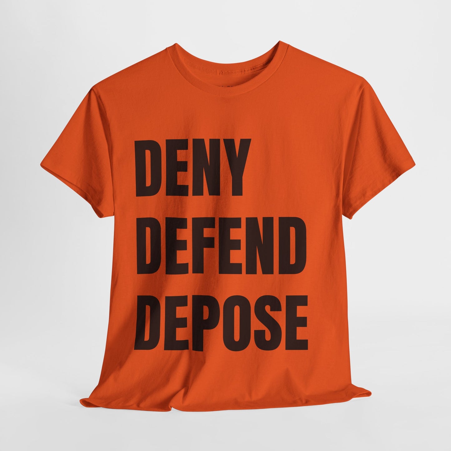 DENY, DEFEND, DEPOSE Tshirt