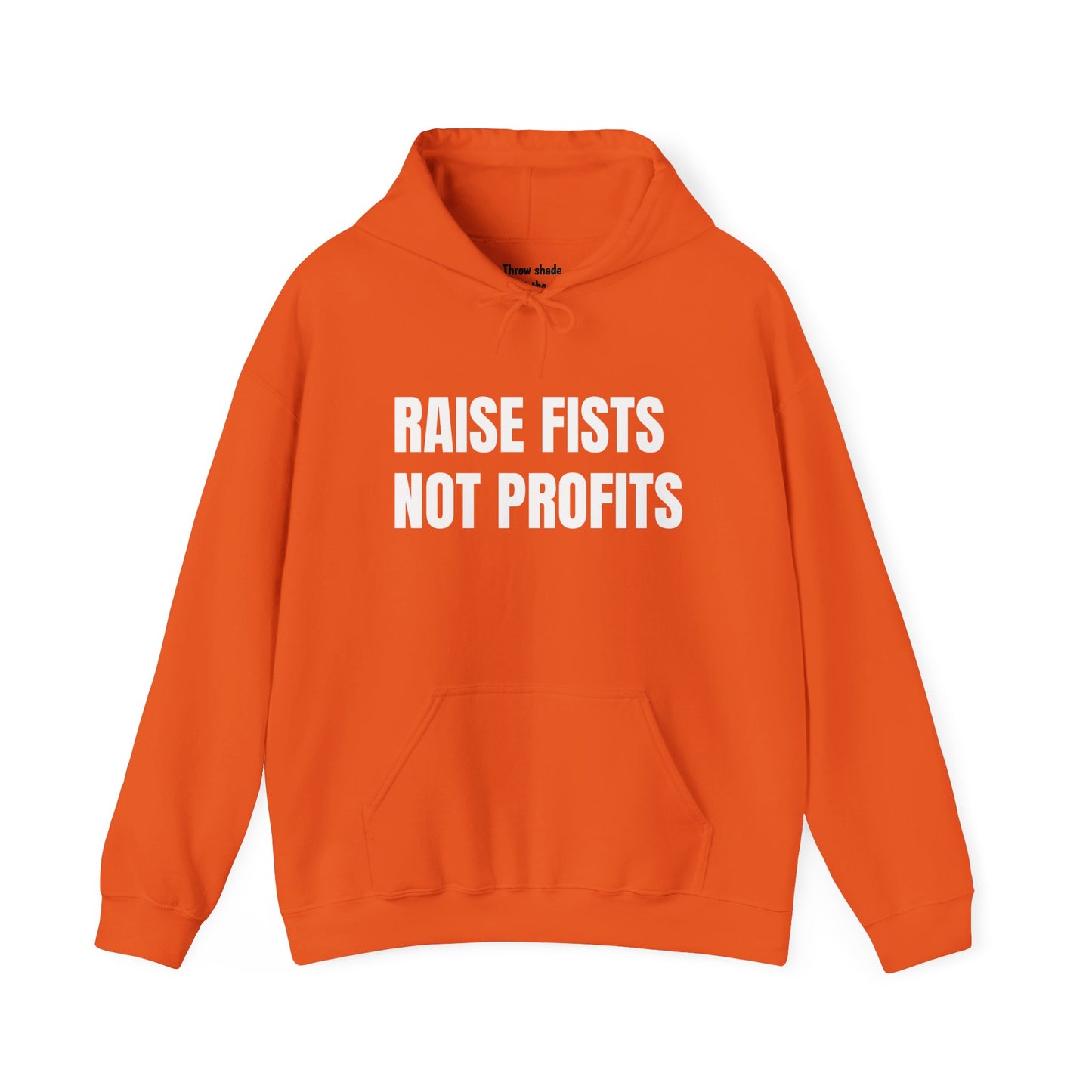 RAISE FISTS NOT PROFITS Hooded Sweatshirt