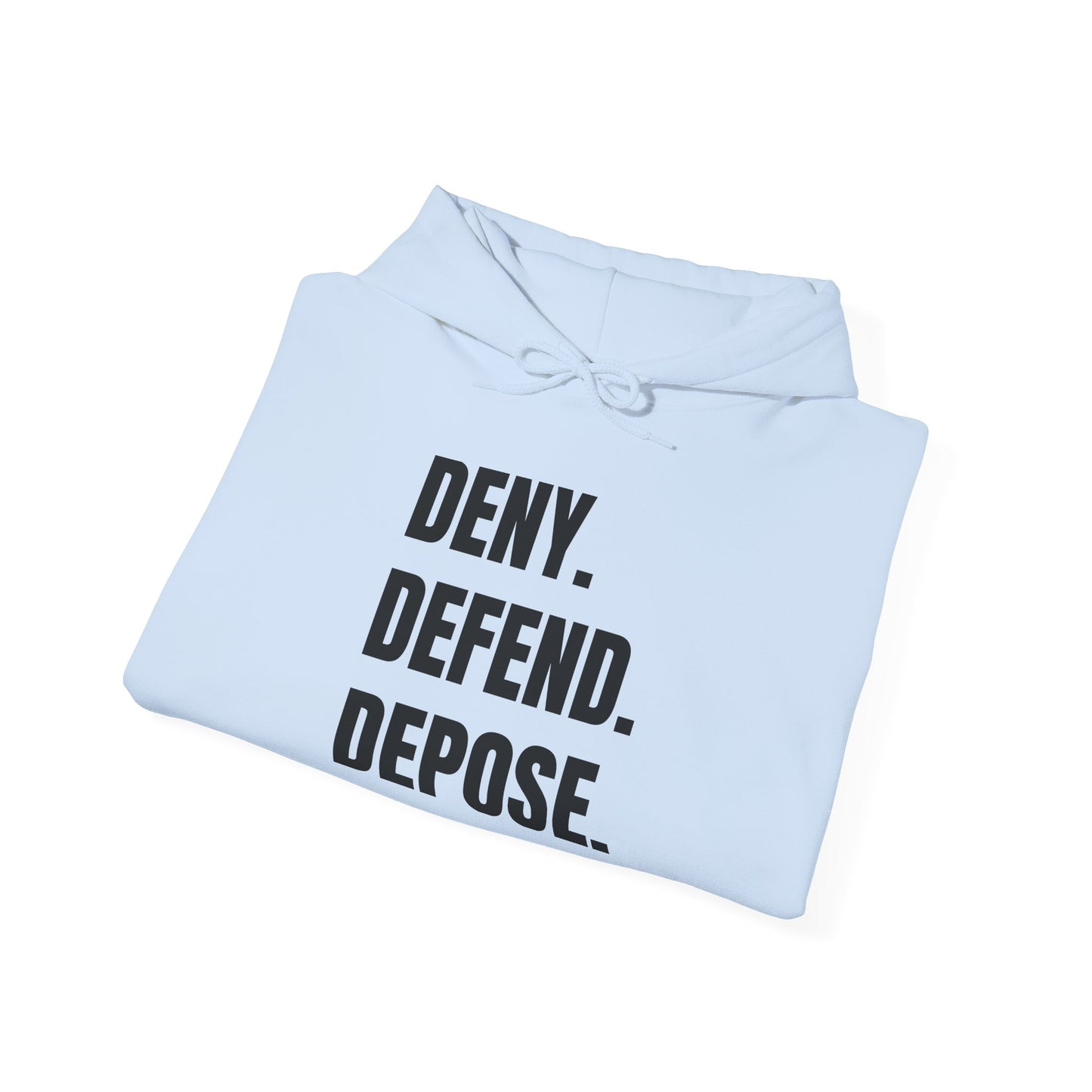 DENY, DEFEND, DEPOSE Hoodie